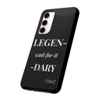 Legen-wait for it-dary
