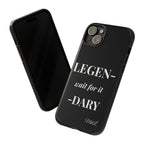 Legen-wait for it-dary