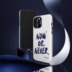 "NOW OR NEVER"
