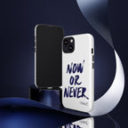 "NOW OR NEVER"