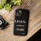Legen-wait for it-dary