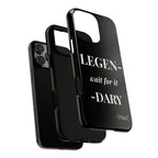 Legen-wait for it-dary