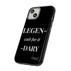 Legen-wait for it-dary
