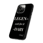 Legen-wait for it-dary