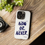 "NOW OR NEVER"