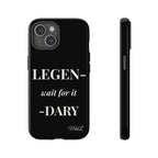 Legen-wait for it-dary