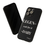 Legen-wait for it-dary