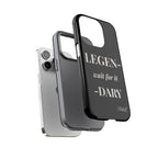 Legen-wait for it-dary