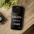 Legen-wait for it-dary