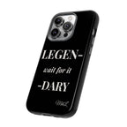 Legen-wait for it-dary