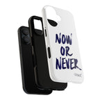 "NOW OR NEVER"