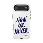 "NOW OR NEVER"