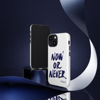 "NOW OR NEVER"